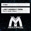 Last Midnight Train - Tonight Original Mix