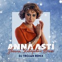 Anna Asti - Звенит Январская Вьюга DJ Trojan Extended…