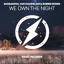 Bassanova Van Maximilian Robbie Rosen - We Own The Night
