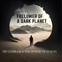 Dr VanBraak and the nurses of Avalon - Follower of a dark planet