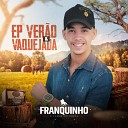 Franquinho Vaqueiro - Nem pra Ser Amante