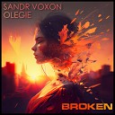 Sandr Voxon Olegie - Broken