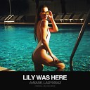 A-Mase, Ladynsax - Lily Was Here (Reload Mix)