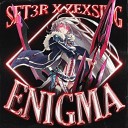 SFT3R ZEXSING - ENIGMA