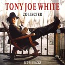 Tony Joe White - AIN'T GOIN' DOWN THIS TIME
