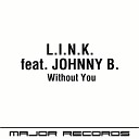 L I N K feat Johnny B - Without You M A T R I X Extended