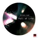 Aliens Led - Full of Life