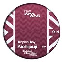 Tropical Boy - Kichijouji Original Mix