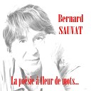 Bernard Sauvat - Sous un ciel de velours tendre Live