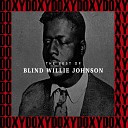 Blind Willie Johnson - If I Had My Way I d Tear this Building Down