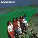 Lazy Racer - Today More Than Ever