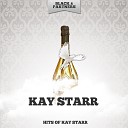 Kay Starr - It S a Good Day Original Mix