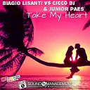 Biagio Lisanti Cicco DJ Junior Paes - Take My Heart Extended Version