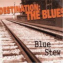 Blue Stew - Bringing Home The Blues