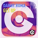 Danny Roma - Get Up Radio Edit