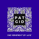 Pat Gid - The Movement of Life