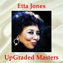Etta Jones - I Got a Feelin Remastered 2015