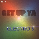 Electro 5 - Get up Ya 2010