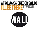Gregor Salto Afrojack - I ll Be There feat Jimbolee f