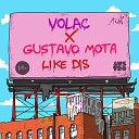 VOLAC x Gustavo Mota - Like Dis