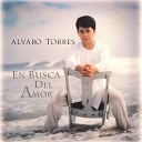 Alvaro Torres - Tan Cerca y Tan Lejos