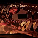 Petr ejka - Nebe Na Zemi