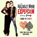 The Hillbilly Moon Explosion feat. Sparky - Queen of Hearts