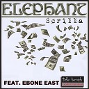 E L E P H A N T feat Ebone East - 4 THA PLAYAS feat Ebone East