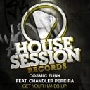 Cosmic Funk - Get Your Hands Up feat Chandler Pereira Club…