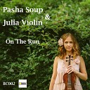 Pasha Soup Julia Violin - On The Run
