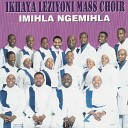 Ikhaya Leziyoni Mass Choir - Ujesu Ulithemba