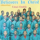 Believers In Christ - Ujesu Wami Uyaphila
