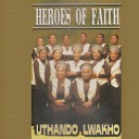 Heroes Of Faith - Ujesu Yindlela