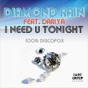 Diamond Rain Feat Dariya - I Need U Tonight Juan Martinez Discofox Edit