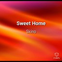 Skino - Sweet Home