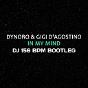 Dynoro Gigi D Agostino - In My Mind DJ 156 BPM Bootleg
