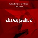 Last Soldier Farzin - Deep Feeling Original Mix