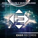 Adam Aesalon Murat Salman - Get Up Original Mix