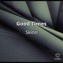 Skino - Good Times