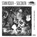 Stan Kolev - Selcouth Petar Dundov Remix
