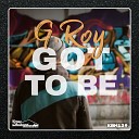 G Roy - Got To Be Original Mix