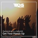 Psychosis Jay G feat Stafford MC - Get Your Hands Up Original Mix