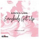Kischa Link - Everybody Get Up Big Room Mix