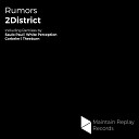 2DISTRICT - Rumors Original Mix