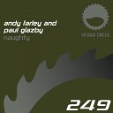 Andy Farley Paul Glazby - Naughty Ground Zero Remix