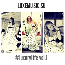 LUXEmusic proжект - ?Luxury Life vol.4 (2014) - Track 12