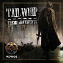 Tailwhip - Their Movements Original Mix