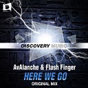 AvAlanche Flash Finger - Here We GO Original Mix