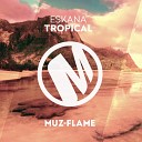 Eskana - Tropical Original Mix