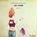 Steven Bullex - Get Down Original Mix